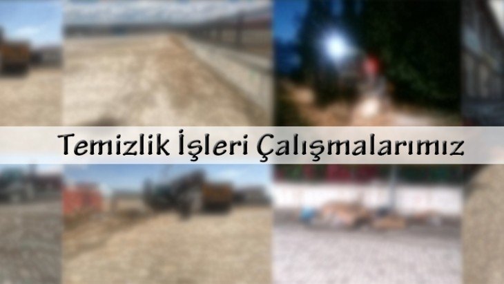 Temizlik İşleri Çalışmalarımız