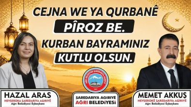 AĞRI BELEDİYESİ EŞBAŞKANLARINDAN KURBAN BAYRAMI MESAJI