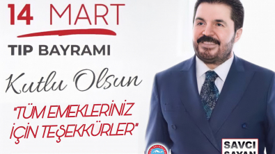 Başkanımız Savcı Sayan'dan 14 Mart Tıp Bayramı Mesajı