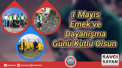 Başkanımız Savcı Sayan'ın 1 Mayıs Emek ve Dayanışma Günü Mesajı