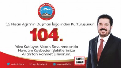 Başkanımız Savcı Sayan'ın, 15 Nisan Ağrı'nın Kurtuluşu Münasebetiyle Yayımlamış Olduğu Kutlama Mesajı