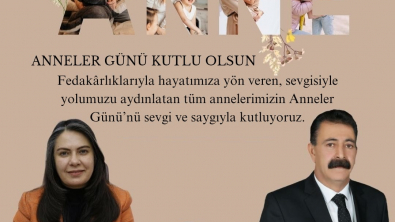 “BİR ANNENİN MUTLU OLDUĞU YERDE, BİR TOPLUM HUZUR BULUR”