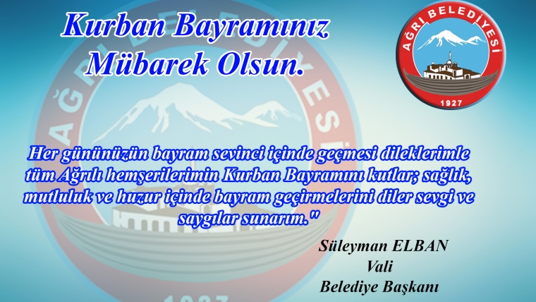 Sayın Valimiz ve Belediye Başkanımız Süleyman Elban`ın “Kurban Bayramı” Mesajı