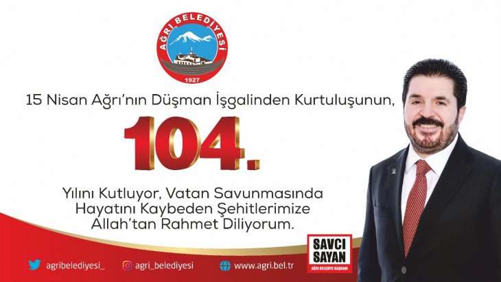 Başkanımız Savcı Sayan'ın, 15 Nisan Ağrı'nın Kurtuluşu Münasebetiyle Yayımlamış Olduğu Kutlama Mesajı