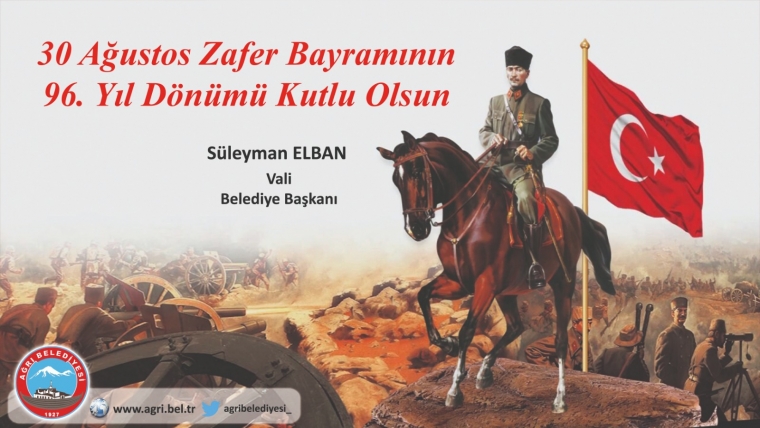 Sayın Valimiz ve Belediye Başkanımız Süleyman Elban’ın 30 Ağustos Zafer Bayramı Mesajı