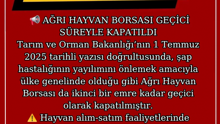  AĞRI HAYVAN BORSASI GEÇİCİ SÜREYLE KAPATILDI